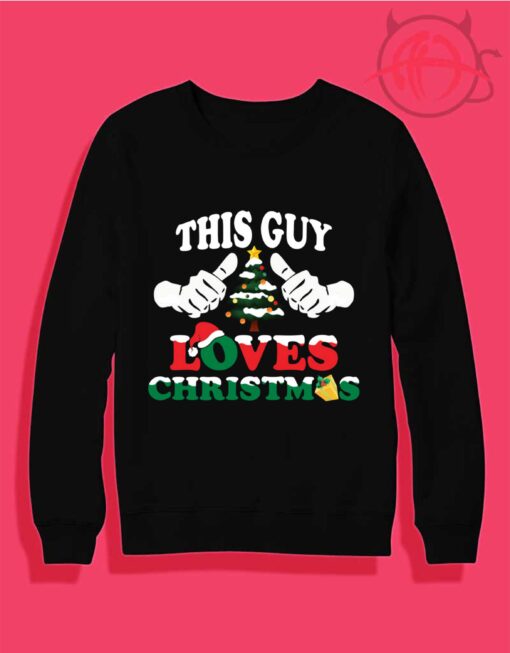 This Guy Loves Christmas Crewneck Sweatshirt