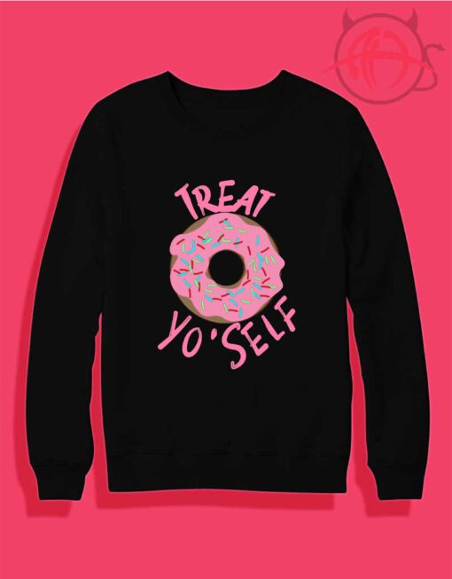 Treat Yo Self Crewneck Sweatshirt