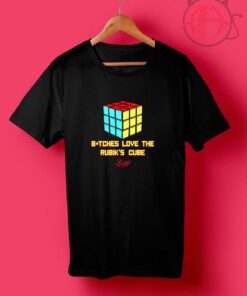 B*tches Love Rubik's Cube T Shirts