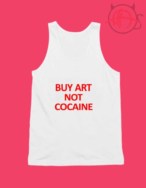 Buy Art Not Cocaine Unisex Tank Top