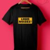 Loud Noises