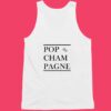 Pop The Cham Pagne Unisex Tank Top