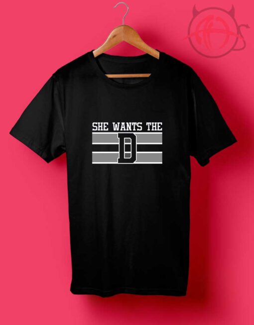 She Wants The D Cowboys T Shirts