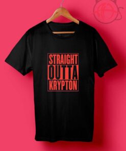 Straight Outta Krypton T Shirts