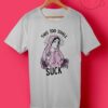 This Too Shall Suck T Shirts