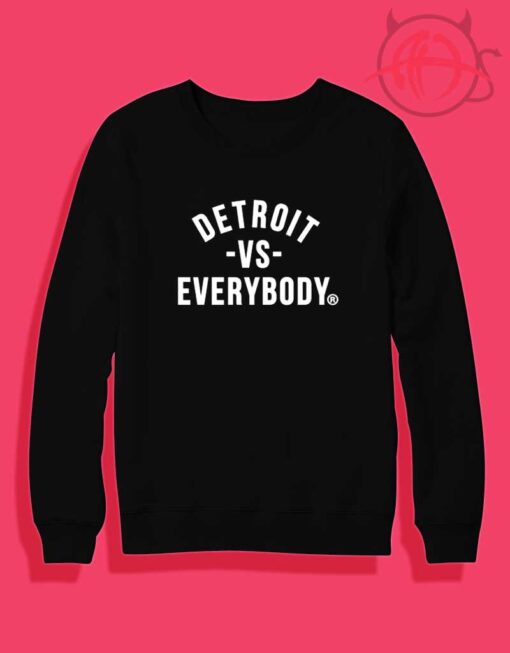 Detroit Vs Everybody Crewneck Sweatshirt