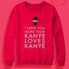 I Love You More Than Kanye West