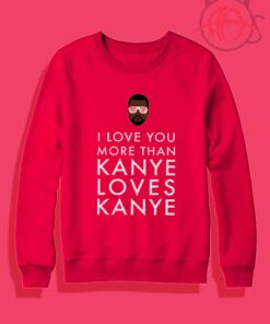 I Love You More Than Kanye West