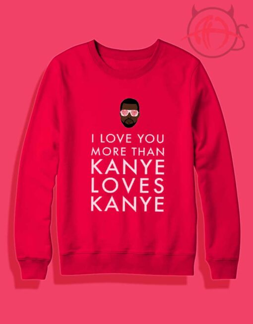 I Love You More Than Kanye West