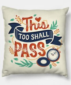 This Too Shall Pass Pillow Case
