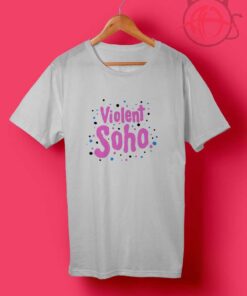 Violent Soho T Shirts