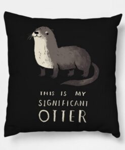 this is my significant otter Pillow Case