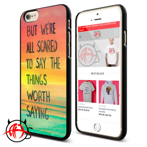 But Were All Scared To Say Quotes Motivational Quotes Phone Cases Trend