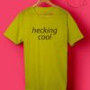 Geek Hecking Cool T Shirts