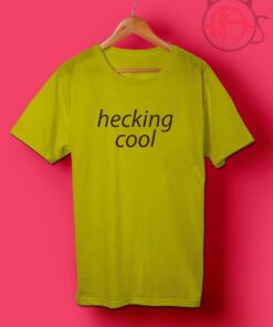 Geek Hecking Cool T Shirts