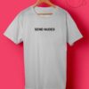 Send Nudes Girls in Shirts Tumblr T Shirt