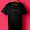 Forever Until The End T Shirt