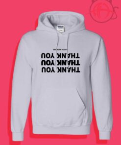 Cheap Custom Thank You Have a Nice Day Hoodie