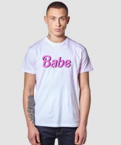 Babe Inspired Barbie T Shirt