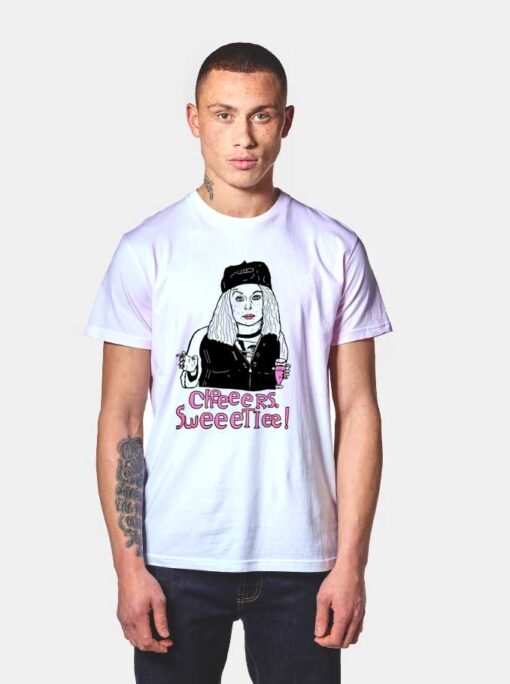 Cheeers Sweeetiee T Shirt