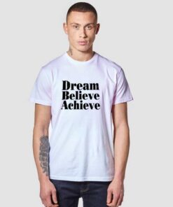 Dream Believe Achieve Girls T Shirt
