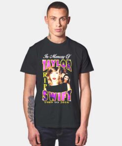 RIP Taylor Swift T Shirt