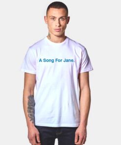 A Song For Jane T Shirt