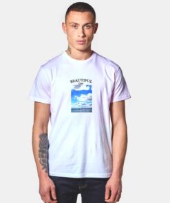 Beautiful Day Summer T Shirt