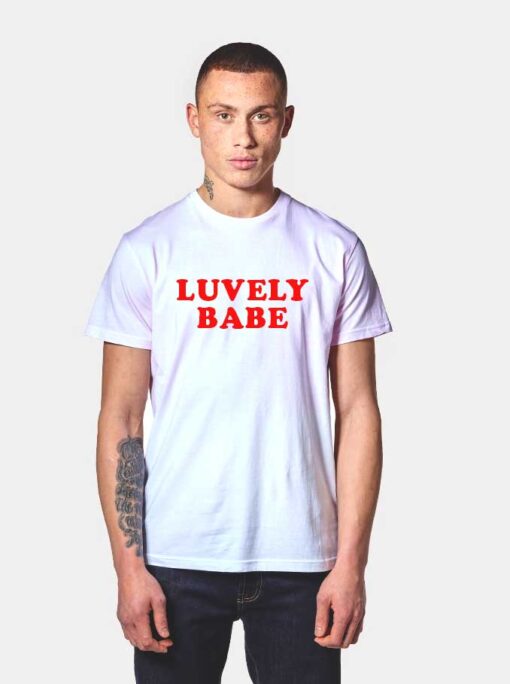 Luvely Babe Tumblr T Shirt