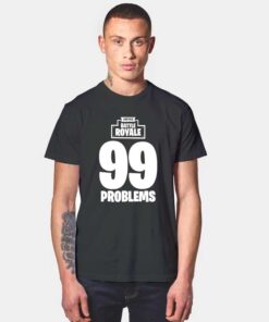 Fortnite Battle Royale 99 Problems