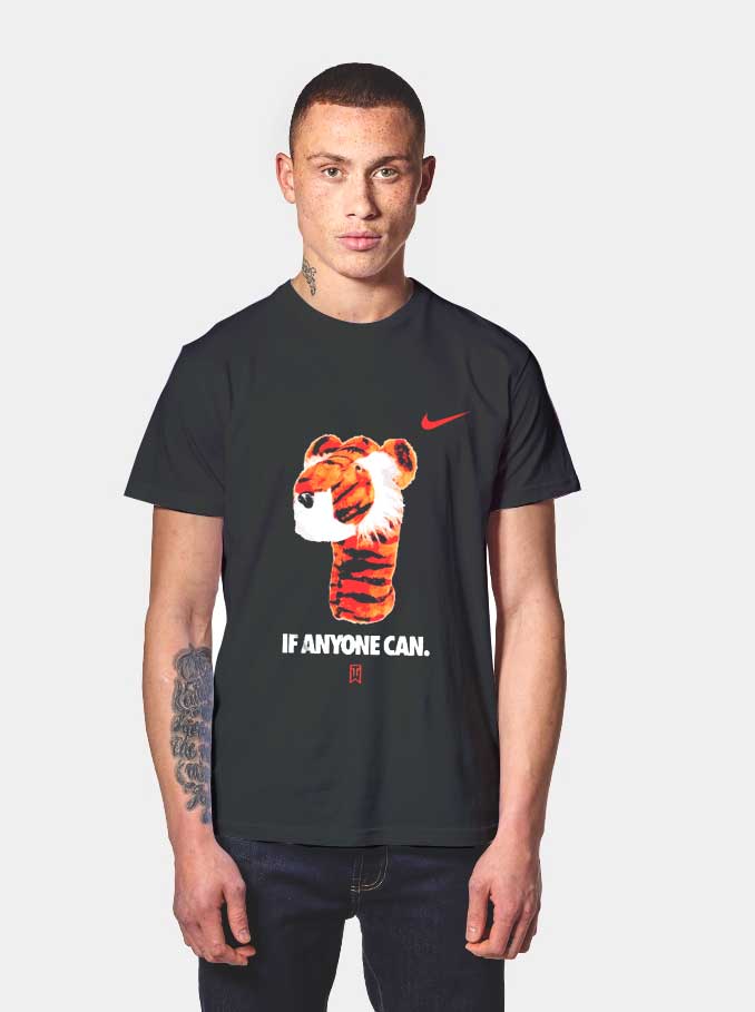 Tiger woods t shirt if anyone can hotsell