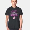 Can't Realate Gunna T Shirt