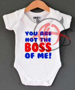 You Are Not The Boss Of Me Baby Onesie