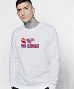 Lick me Till Ice Cream Funny Cute