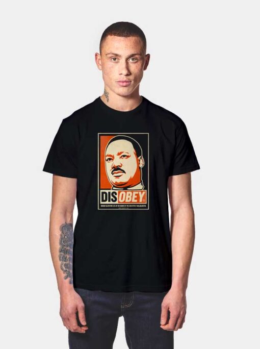 Martin Luther King Disobey T Shirt