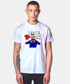 Santa Dou You Love Me Drake T Shirt