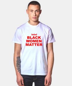 Black Women Matter T Shirt Women March 2019