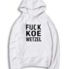 Fuck Koe Wetzel Hoodie