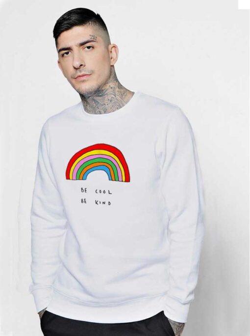 Be Cool Be Kind Rainbow Sweatshirt