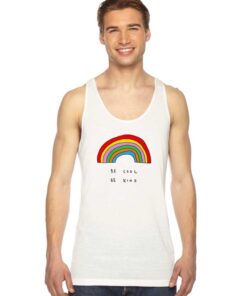 Be Cool Be Kind Rainbow Tank Top