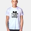 I'm Done Adulting Mickey Mouse T Shirt
