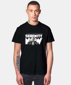 Seinfeld Serenity Now T Shirt
