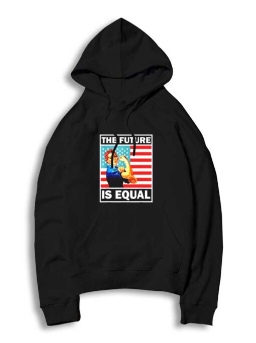 The Future Is Equal Hoodie
