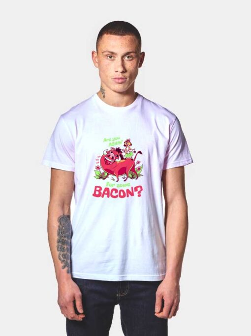 The Lion King Aching for Some Bacon T Shirt