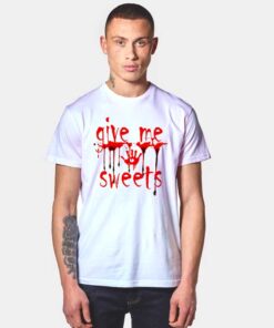 Bloody Give Me Sweets