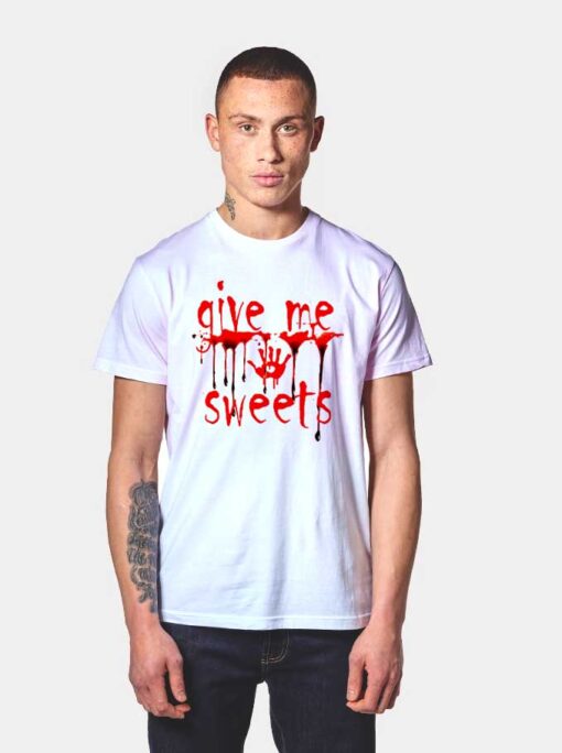 Bloody Give Me Sweets T Shirt