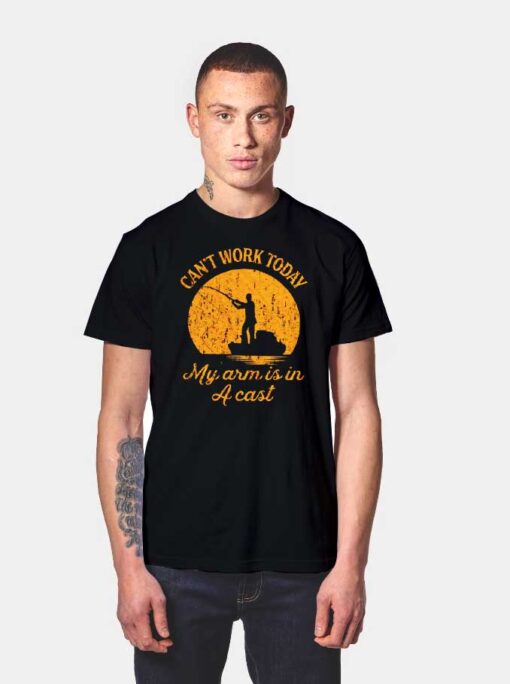 Can't Work Today Go Fishing T Shirt