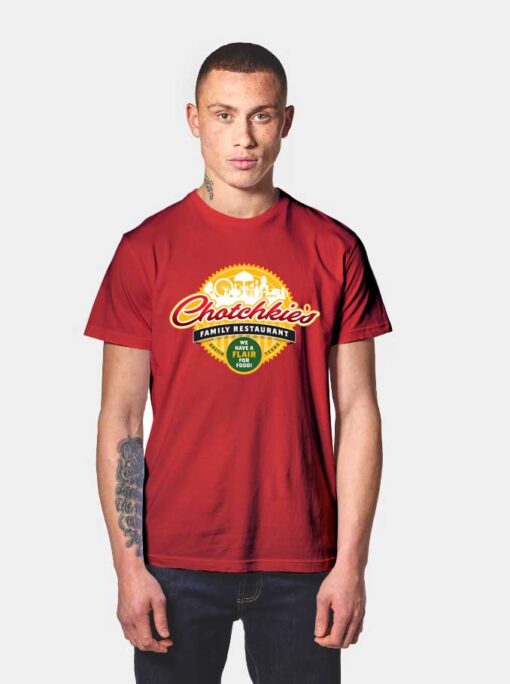 Chotchkies Family Restaurant T Shirt