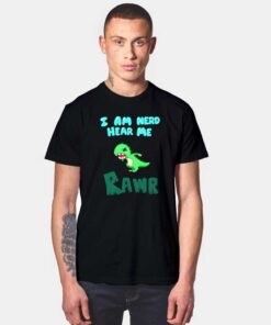 Dinosaur I Am Nerd Here Me T Shirt