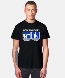 Funny How To Poop T Shirt